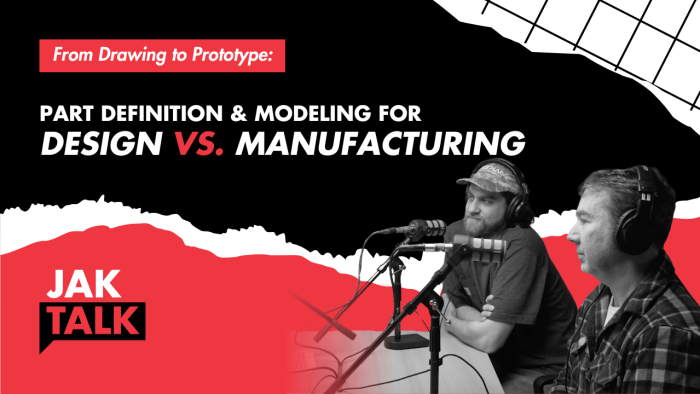 Promotional Graphic for an episode of Jak Talk "Design vs Manufacturing"